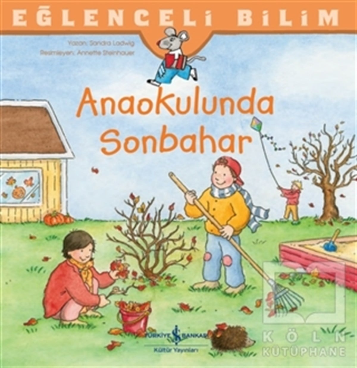 Sandra LadwigOkul Öncesi Çocuk KitaplarıAnaokulunda Sonbahar - Eğlenceli Bilim