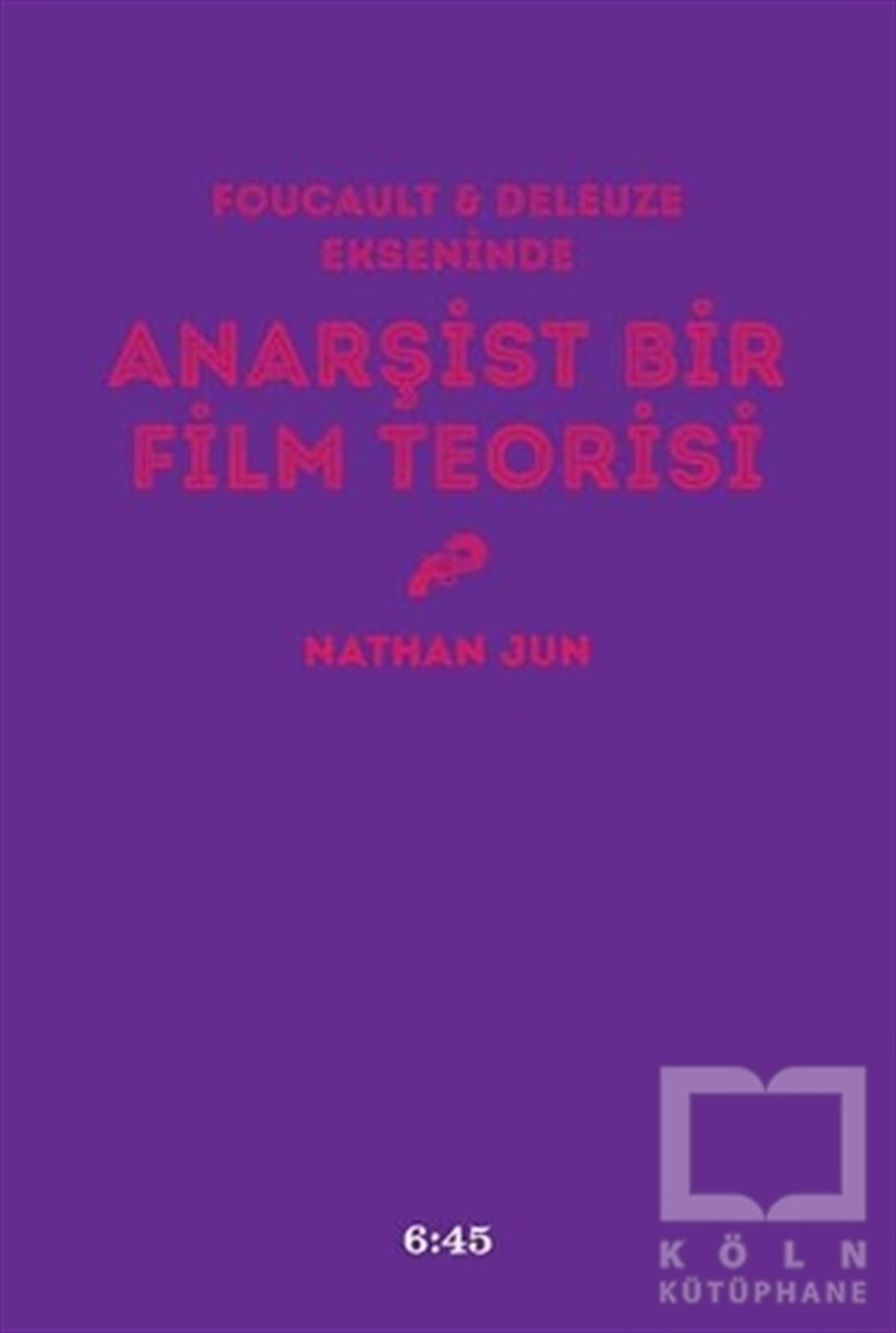 Nathan JunEleştiri, İnceleme, KuramAnarşist Bir Film Teorisi