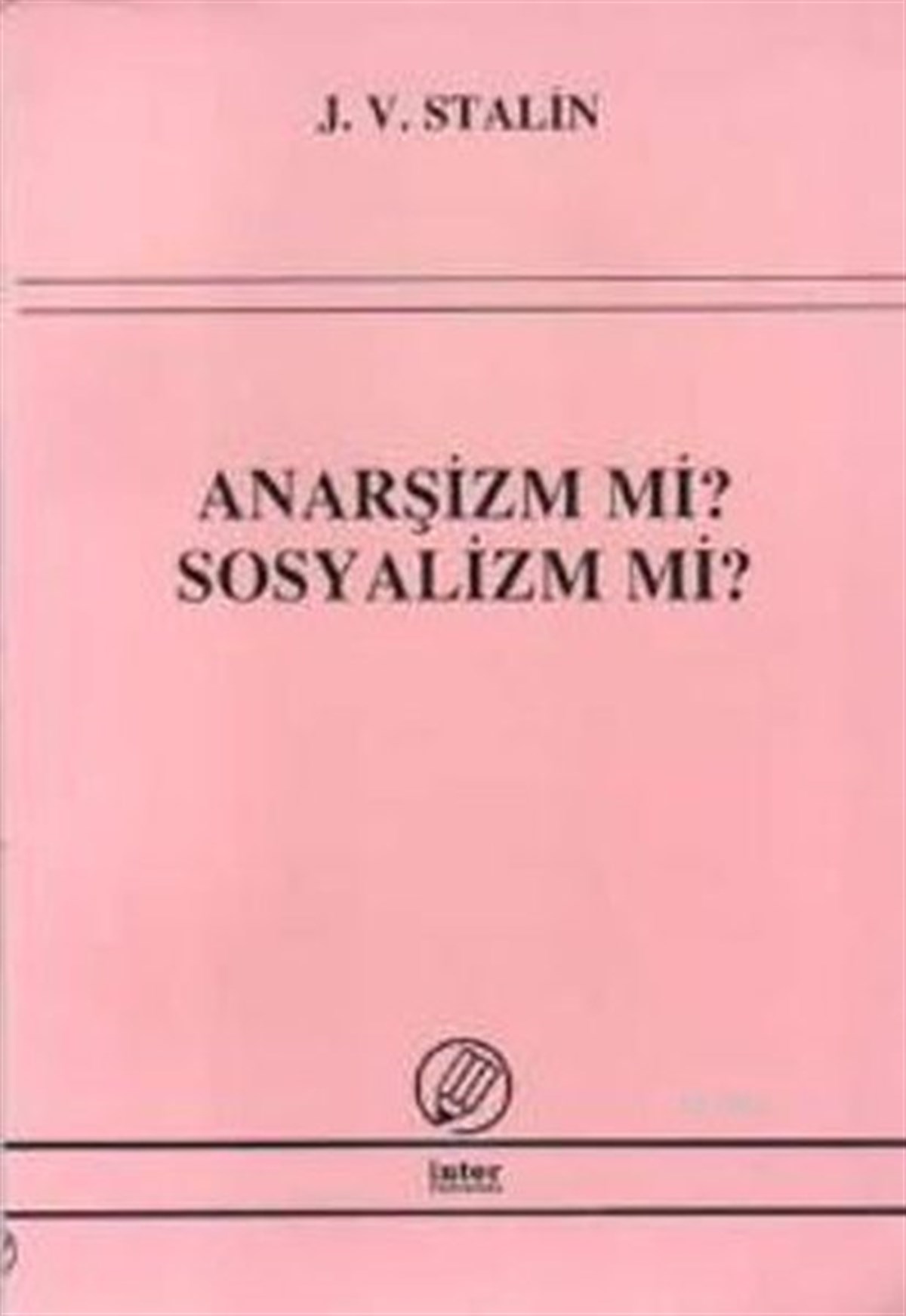 İsmail YarkınDünya Siyaseti ve PolitikasıAnarşizm mi Sosyalizm mi?