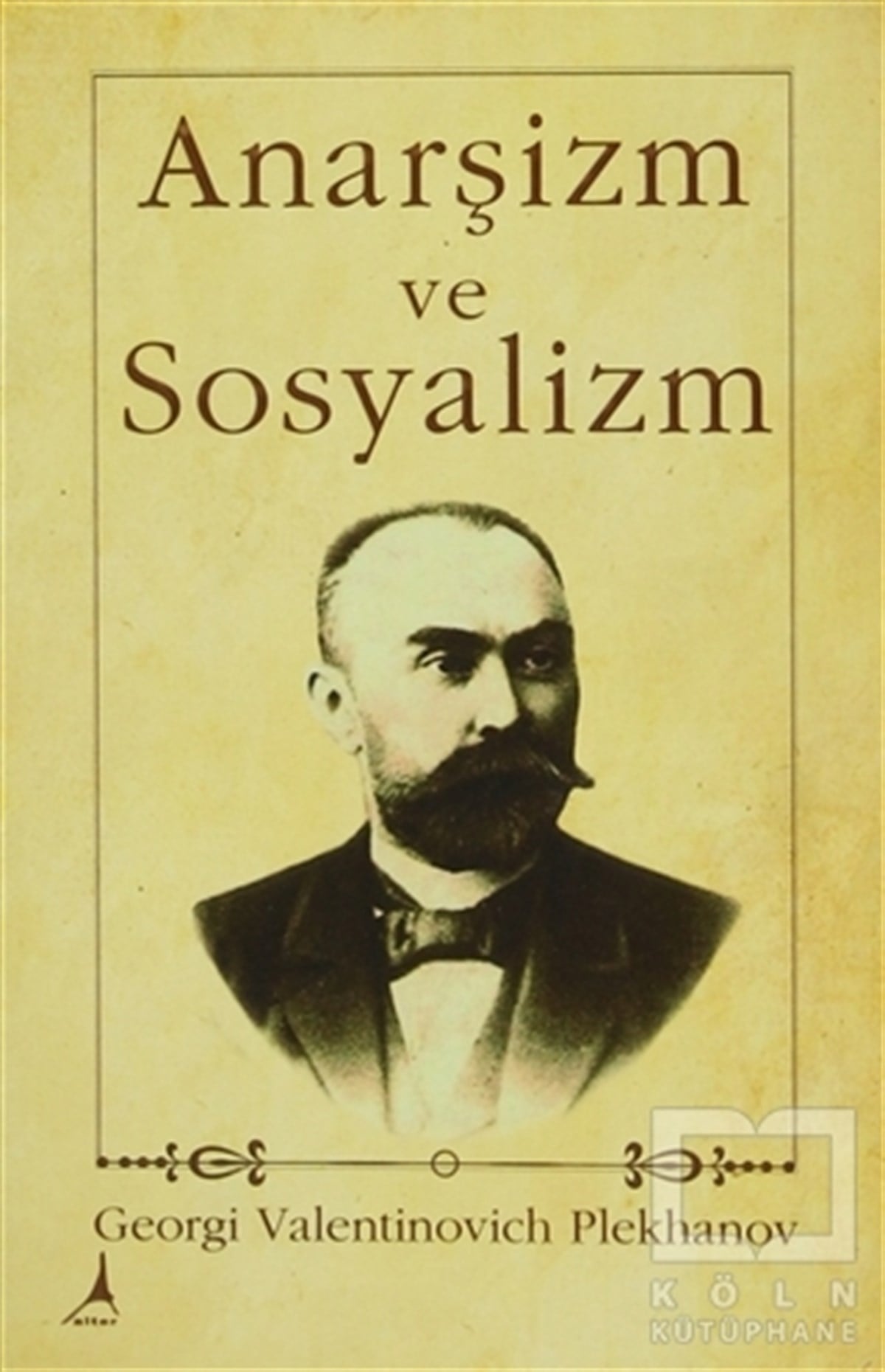 Georgiy Valentinoviç PlehanovGenel FelsefeAnarşizm ve Sosyalizm