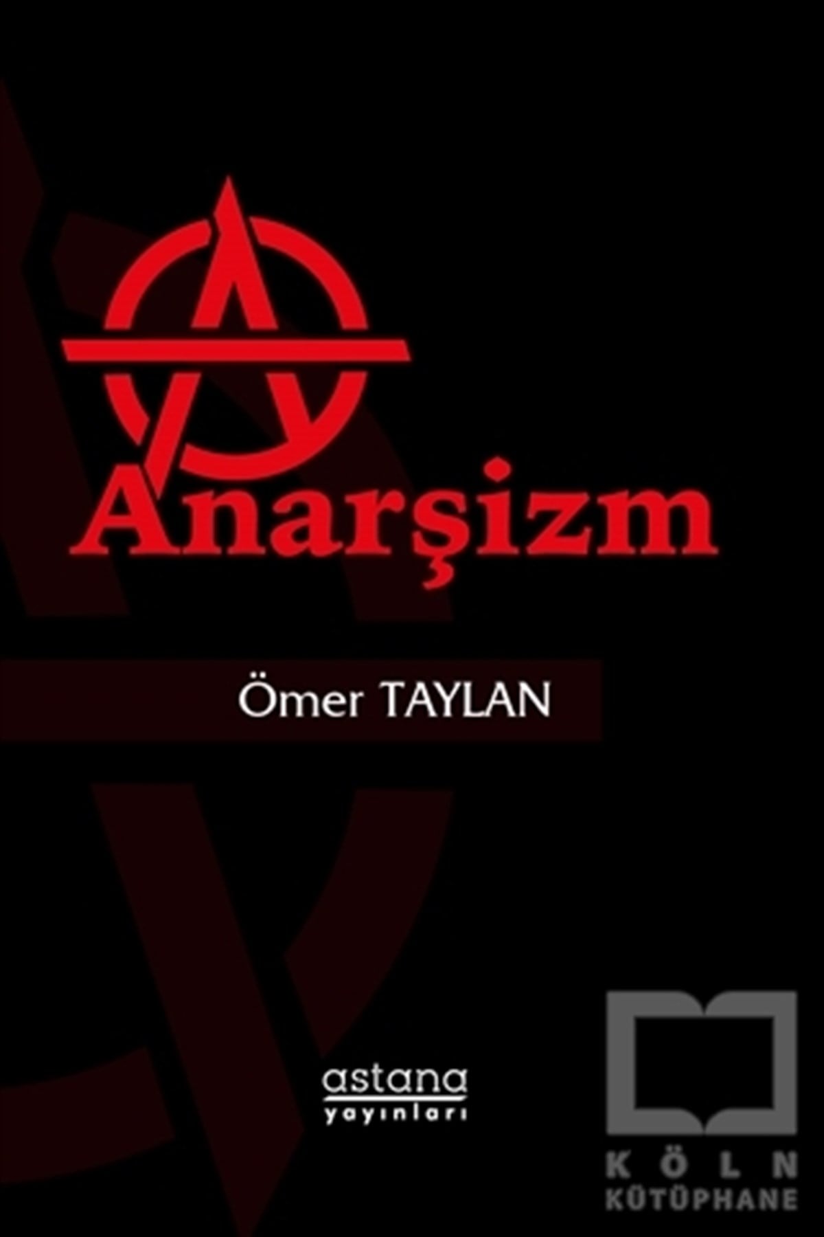 Ömer TaylanPolitik Akımlar ve Hareketler KitaplarıAnarşizm