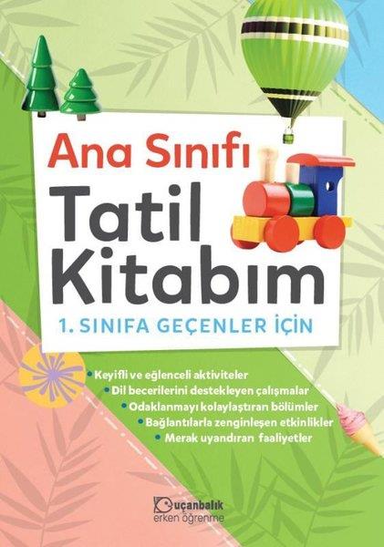 KolektifTüm DerslerAnasınıfı Tatil Kitabım - 1. Sınıfa Geçenler İçin