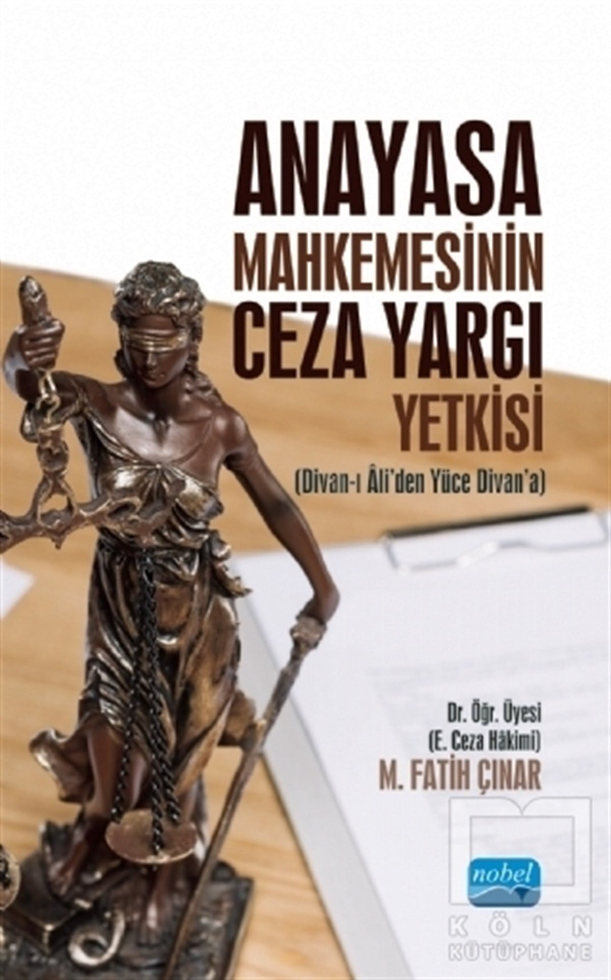 M. Fatih ÇınarHukuk Üzerine KitaplarAnayasa Mahkemesinin Ceza Yargı Yetkisi