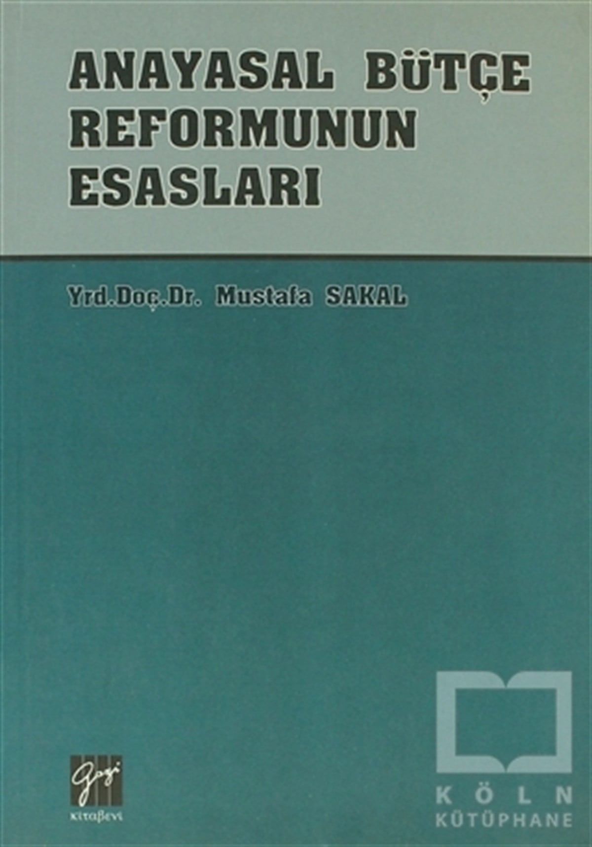 Mustafa SakalDers KitaplarıAnayasal Bütçe Reformunun Esasları