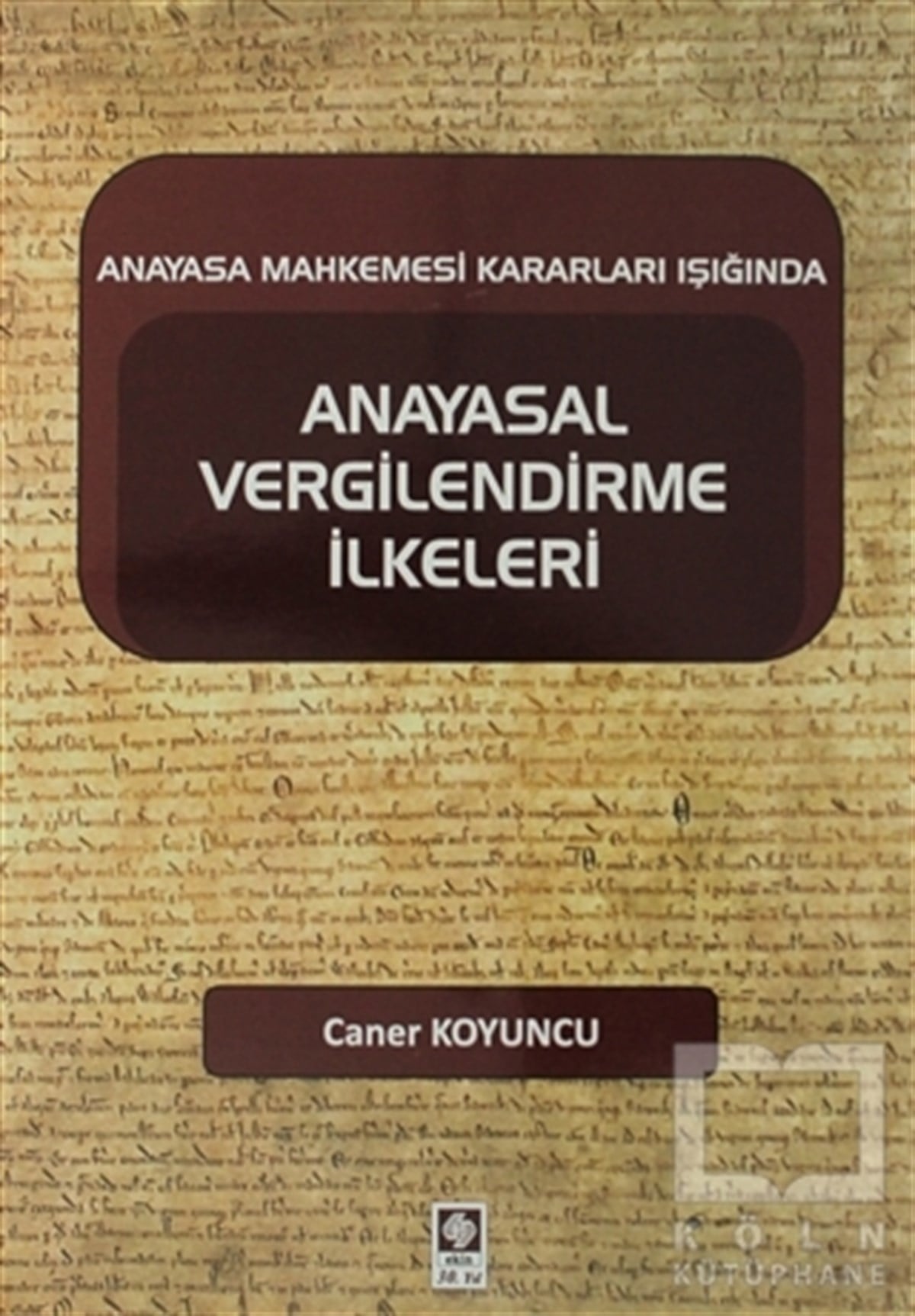 Caner KoyuncuHukuk ÜzerineAnayasal Vergilendirme İlkeleri