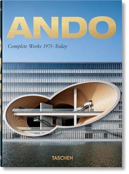 Philip JodidioArchitecture/Decoration/DesignAndo. Complete Works 1975 - Today 40th Ed.