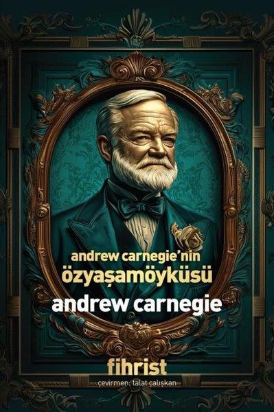 Andrew CarnegieTarihi Biyografi ve Otobiyografi KitaplarıAndrew Carnegie'nin Özyaşamöyküsü
