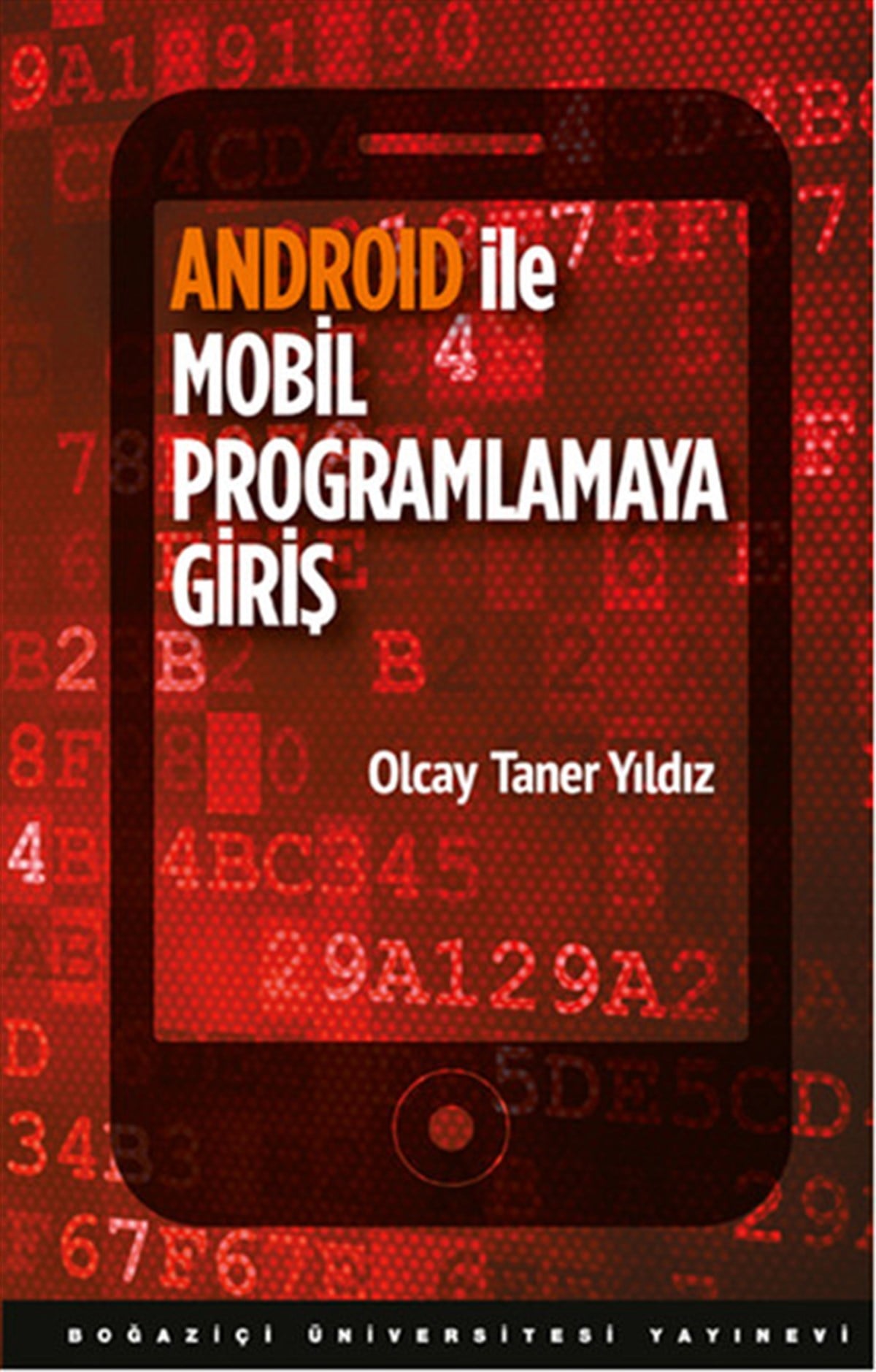 Taner YıldızBilgisayar KitaplarıAndroid ile Mobil Programlamaya Giriş