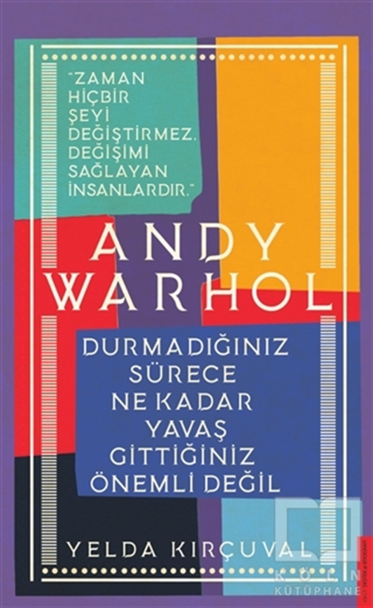 Yelda KırçuvalBiyografi & Otobiyografi KitaplarıAndy Warhol
