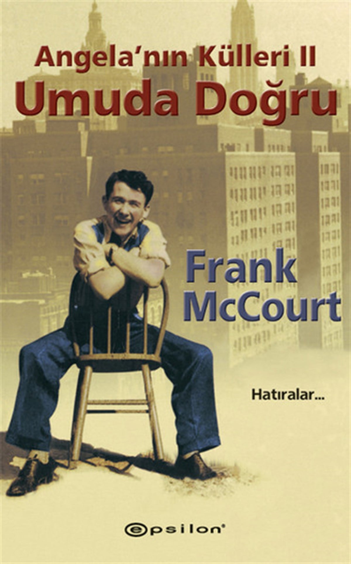 Frank McCourtDünya GünlükAngela'nın Külleri 2 - Umuda Doğru
