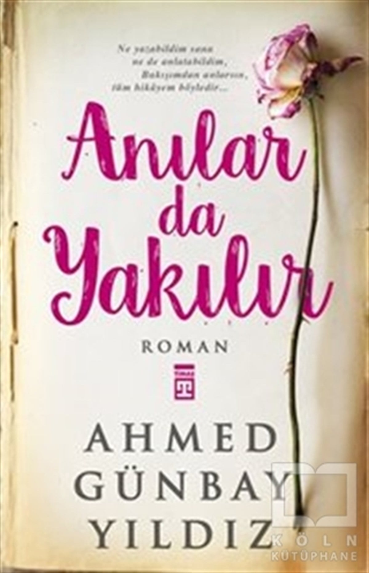 Ahmed Günbay YıldızRomanAnılar da Yakılır