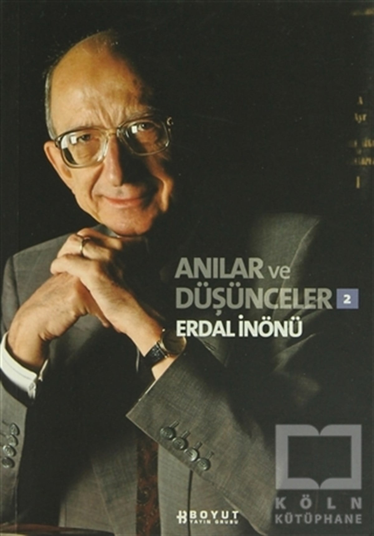 Erdal İnönüBiyografi-OtobiyogafiAnılar ve Düşünceler 2