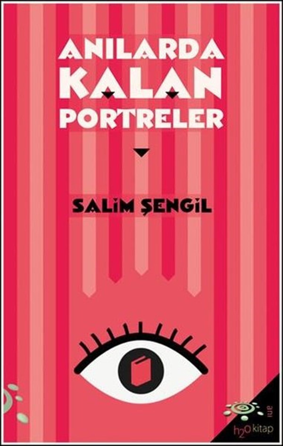 Salim ŞengilAnı & Mektup & Günlük KitaplarıAnılarda Kalan Portreler
