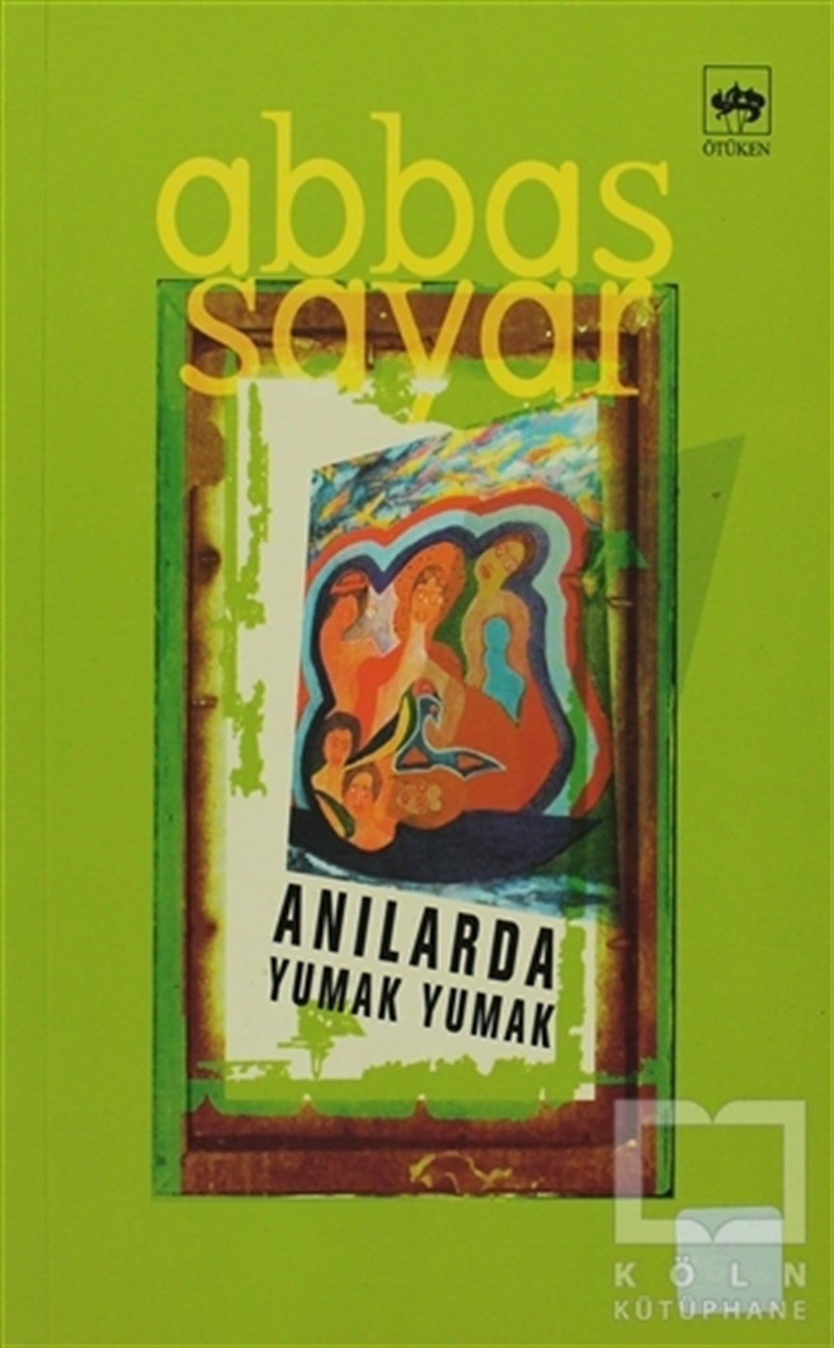 Abbas SayarTürk EdebiyatıAnılarda Yumak Yumak