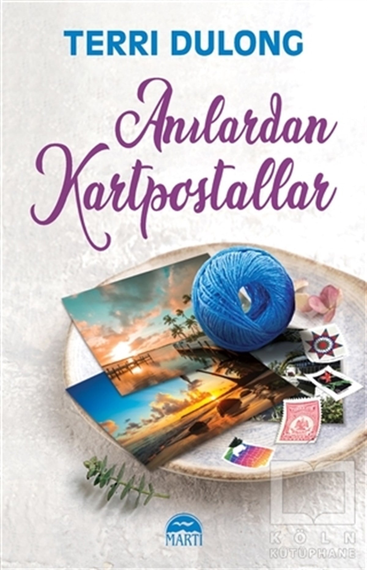 Terri DulongTürkçe RomanlarAnılardan Kartpostallar