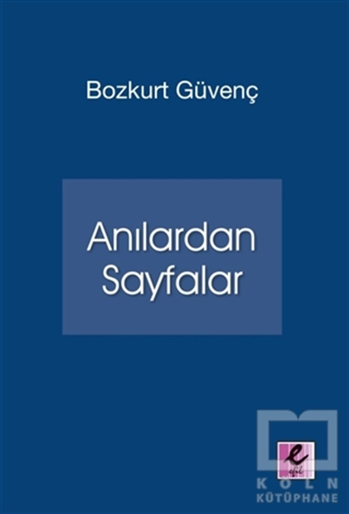Bozkurt GüvençDenemeAnılardan Sayfalar