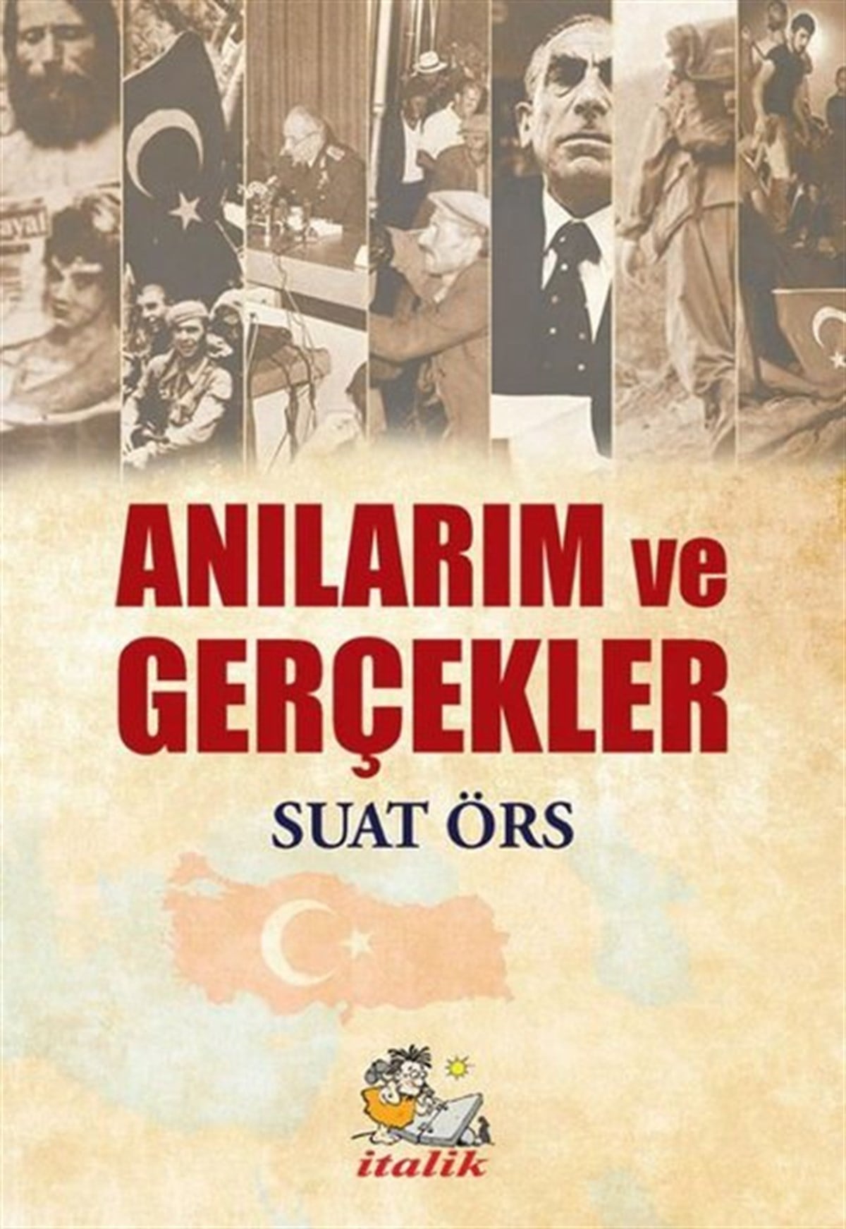 Suat ÖrsAnı & Mektup & Günlük KitaplarıAnılarım ve Gerçekler