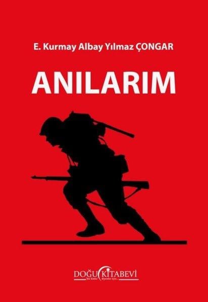 Albay Yılmaz ÇongarAnı & Mektup & Günlük KitaplarıAnılarım
