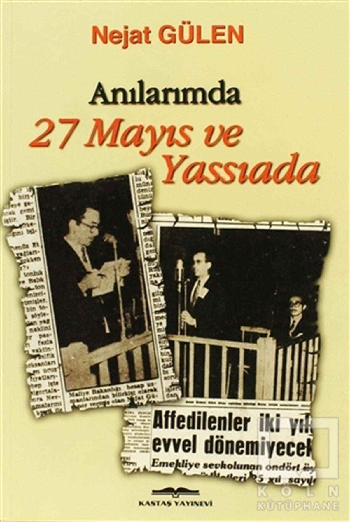 Nejat GülenÖnemli Olaylar ve Biyografi - OtobiyografiAnılarımda 27 Mayıs ve Yassıada