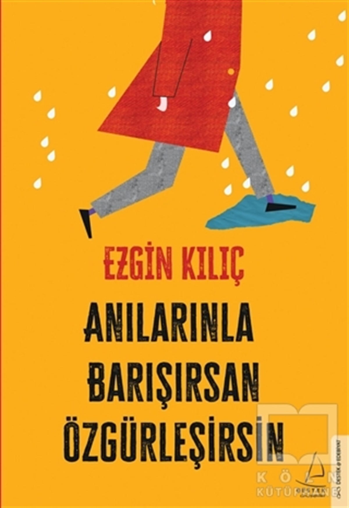 Ezgin KılıçAraştırma-İnceleme-ReferansAnılarınla Barışırsan Özgürleşirsin