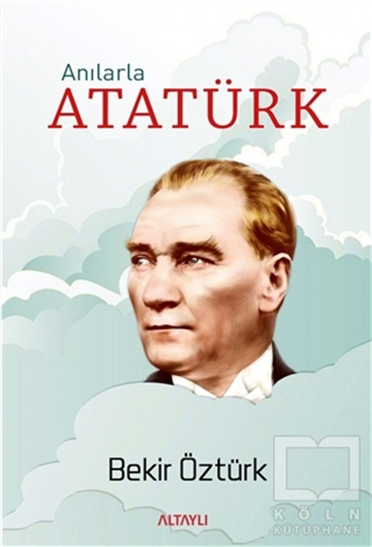 Bekir ÖztürkMustafa Kemal AtatürkAnılarla Atatürk