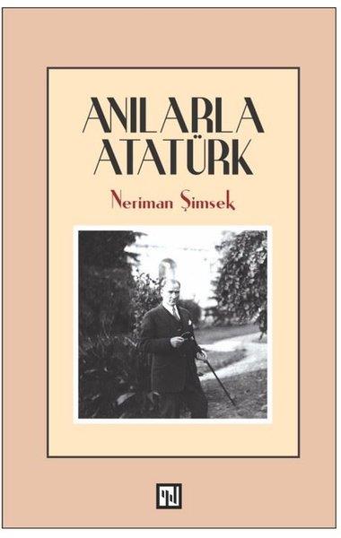 Neriman ŞimşekMustafa Kemal Atatürk KitaplarıAnılarla Atatürk