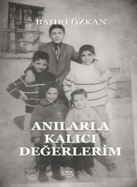 Bahri ÖzkanTürk RomaniAnılarla Kalıcı Değerlerim