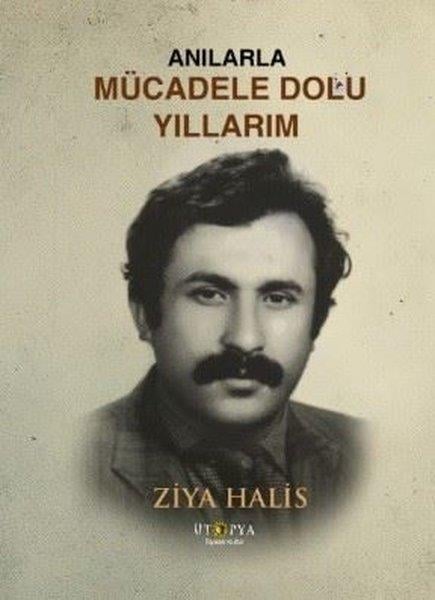 Ziya HalisAnı & Mektup & Günlük KitaplarıAnılarla Mücadele Dolu Yıllarım