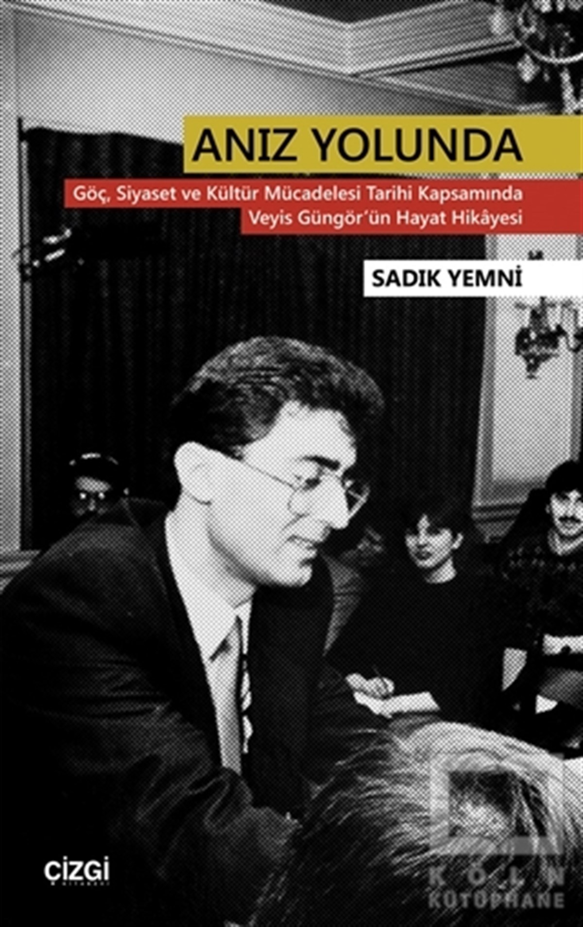 Sadık YemniÖnemli Olaylar ve Biyografi - OtobiyografiAnız Yolunda