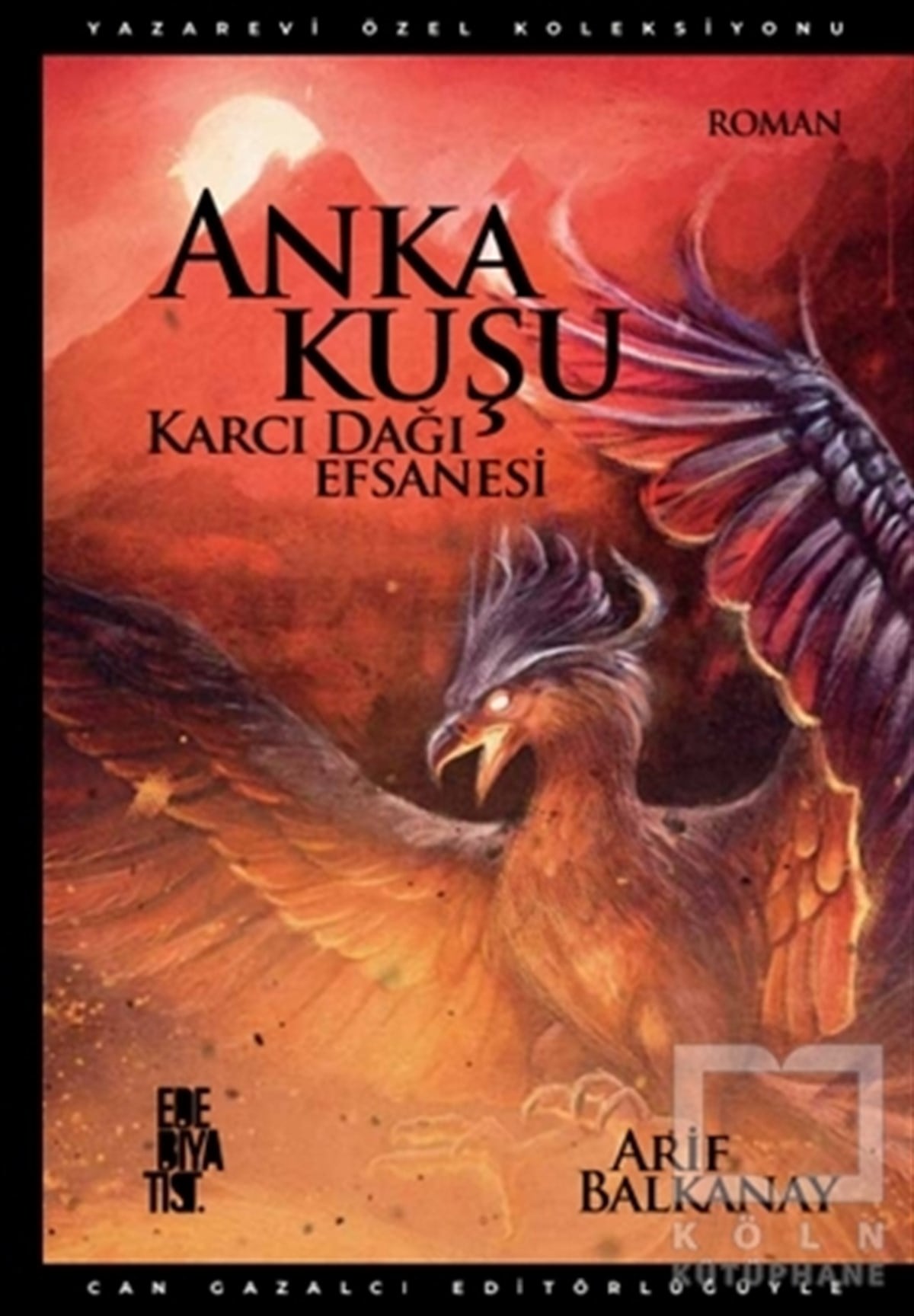 Arif BalkanayTürkçe RomanlarAnka Kuşu Karcı Dağı Efsanesi
