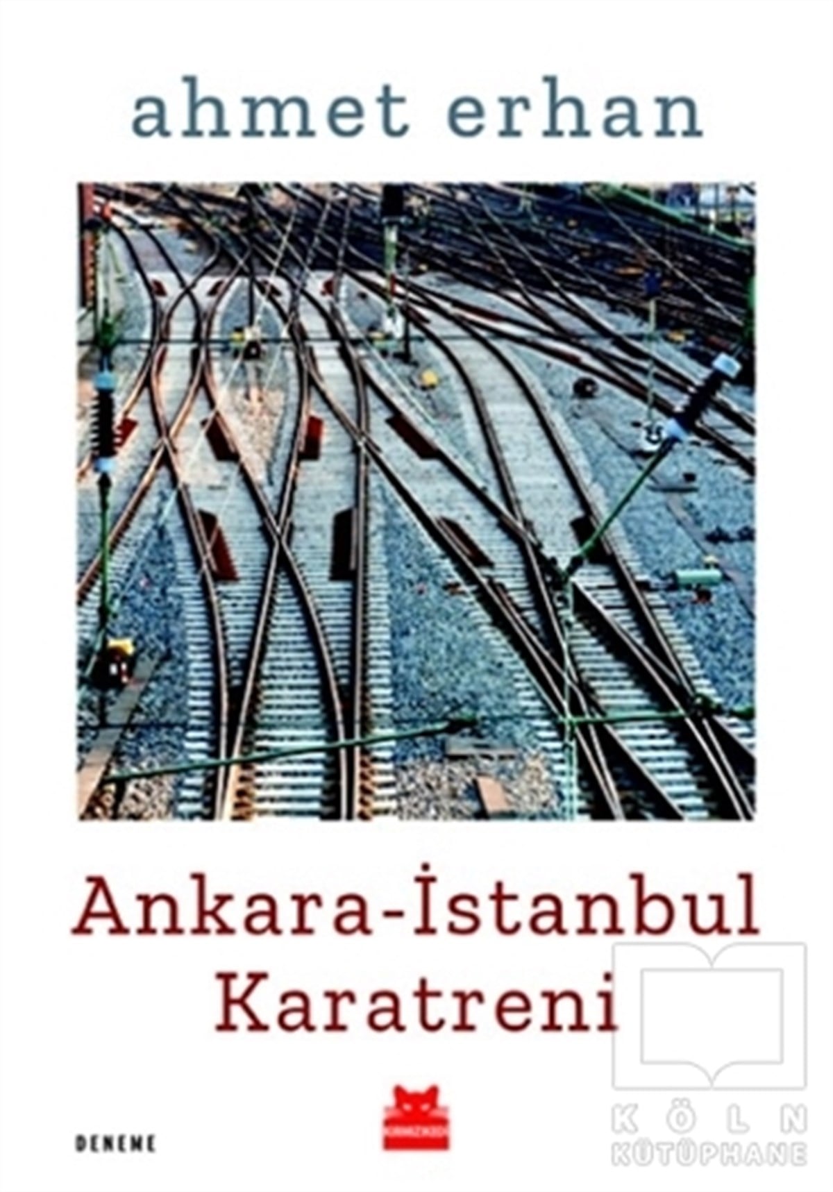 Ahmet ErhanDeneme KitaplarıAnkara - İstanbul Karatreni