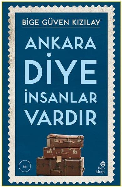 Bige Güven KızılayAnı & Mektup & Günlük KitaplarıAnkara Diye İnsanlar Vardır