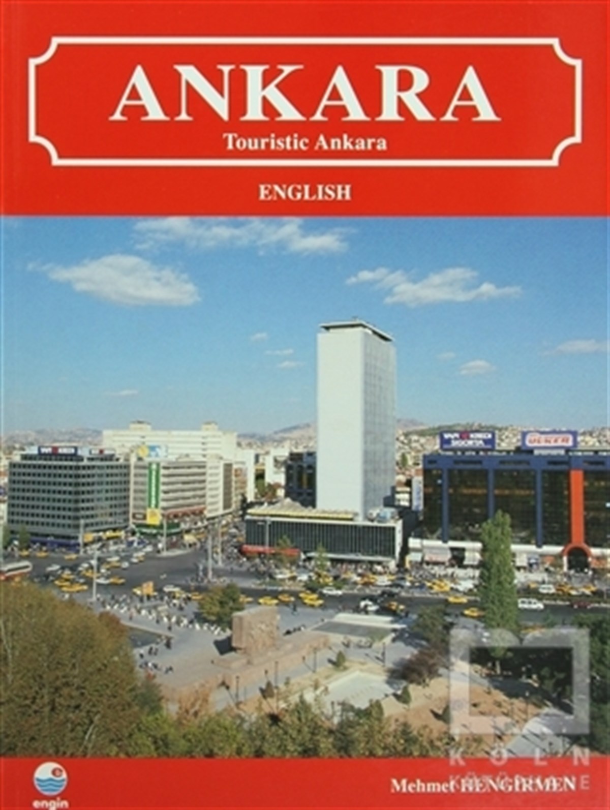 Mehmet HengirmenKent RehberleriAnkara (Touristic Ankara)