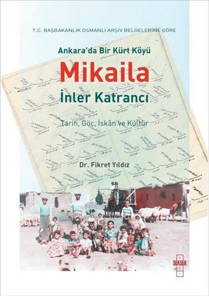 Fikret YıldızEtnolojiAnkara'da Bir Kürt Köyü Mikaila - İnler Katrancı