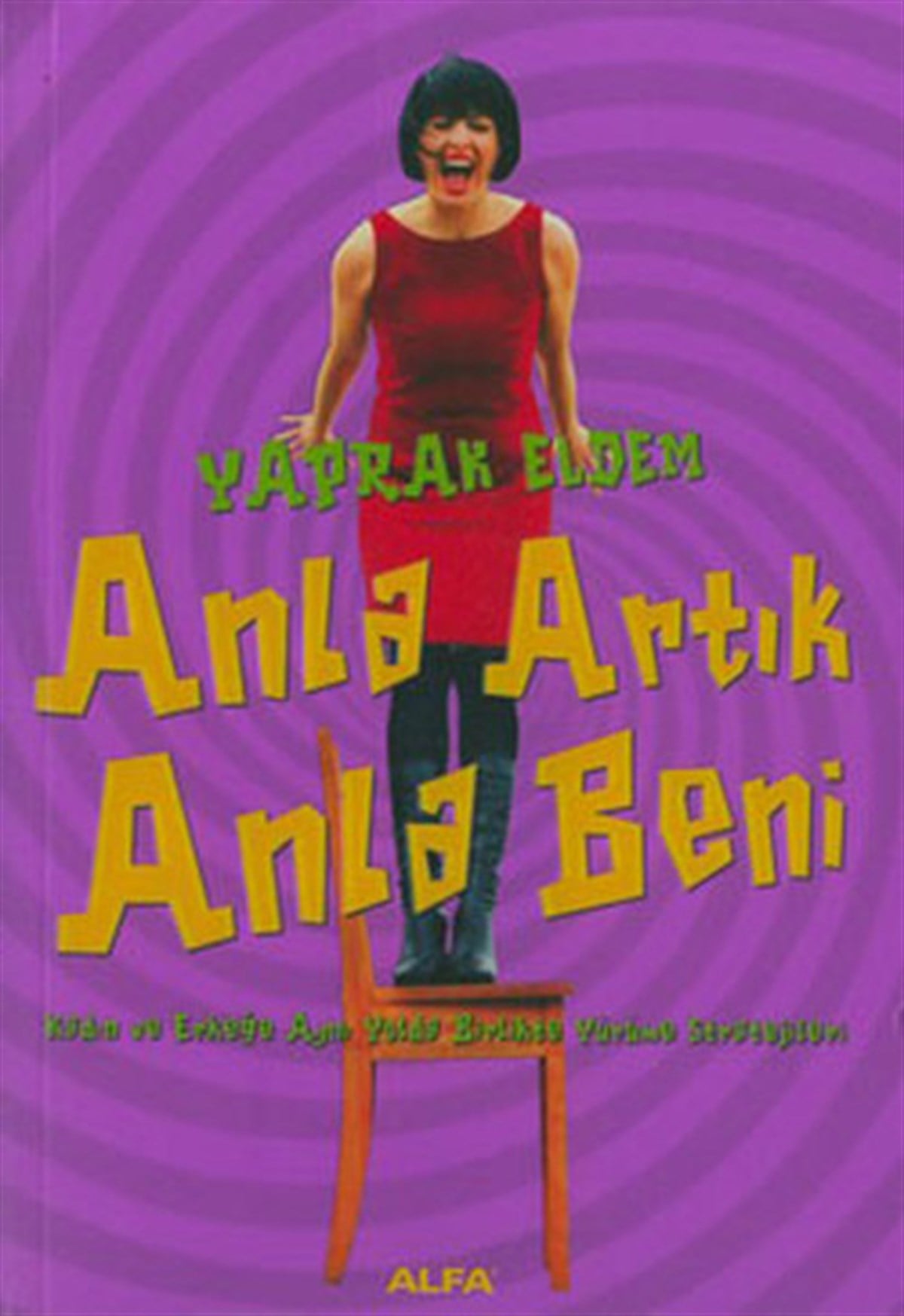 Yaprak EldemKadın - Erkek İlişkileri KitaplarıAnla Artık Anla Beni