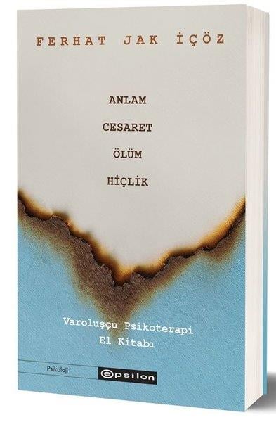Ferhat Jak İçözPsikoloji KitaplarıAnlam Cesaret Ölüm Hiçlik - Varoluşçu Psikoterapi El Kitabı