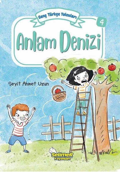 Seyit Ahmet UzunÇocuk Gençlik RomanlarıAnlam Denizi - Genç Türkçe Yolcuları 4