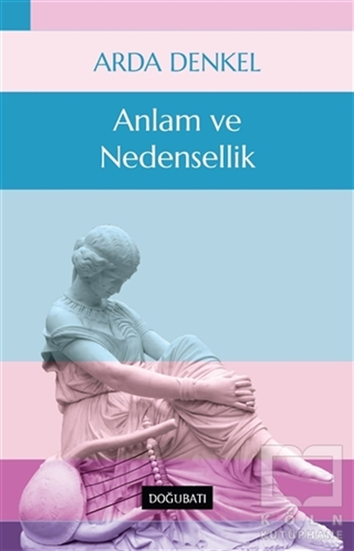 Arda DenkelDiğerAnlam ve Nedensellik