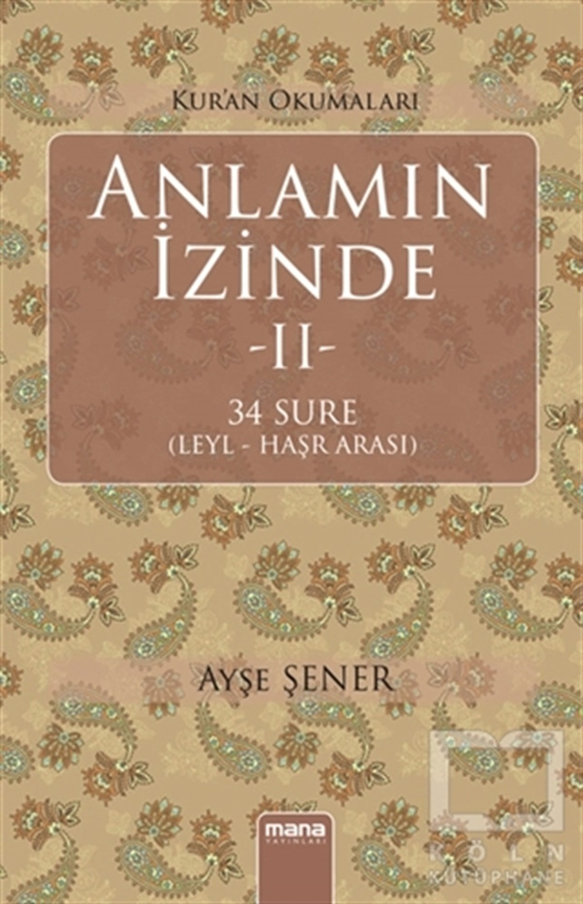 Ayşe ŞenerKuran ve Kuran ÜzerineAnlamın İzinde 2
