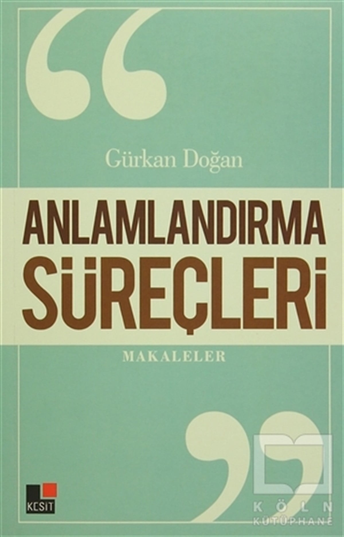 Gürkan DoğanDenemeAnlamlandırma Süreçleri