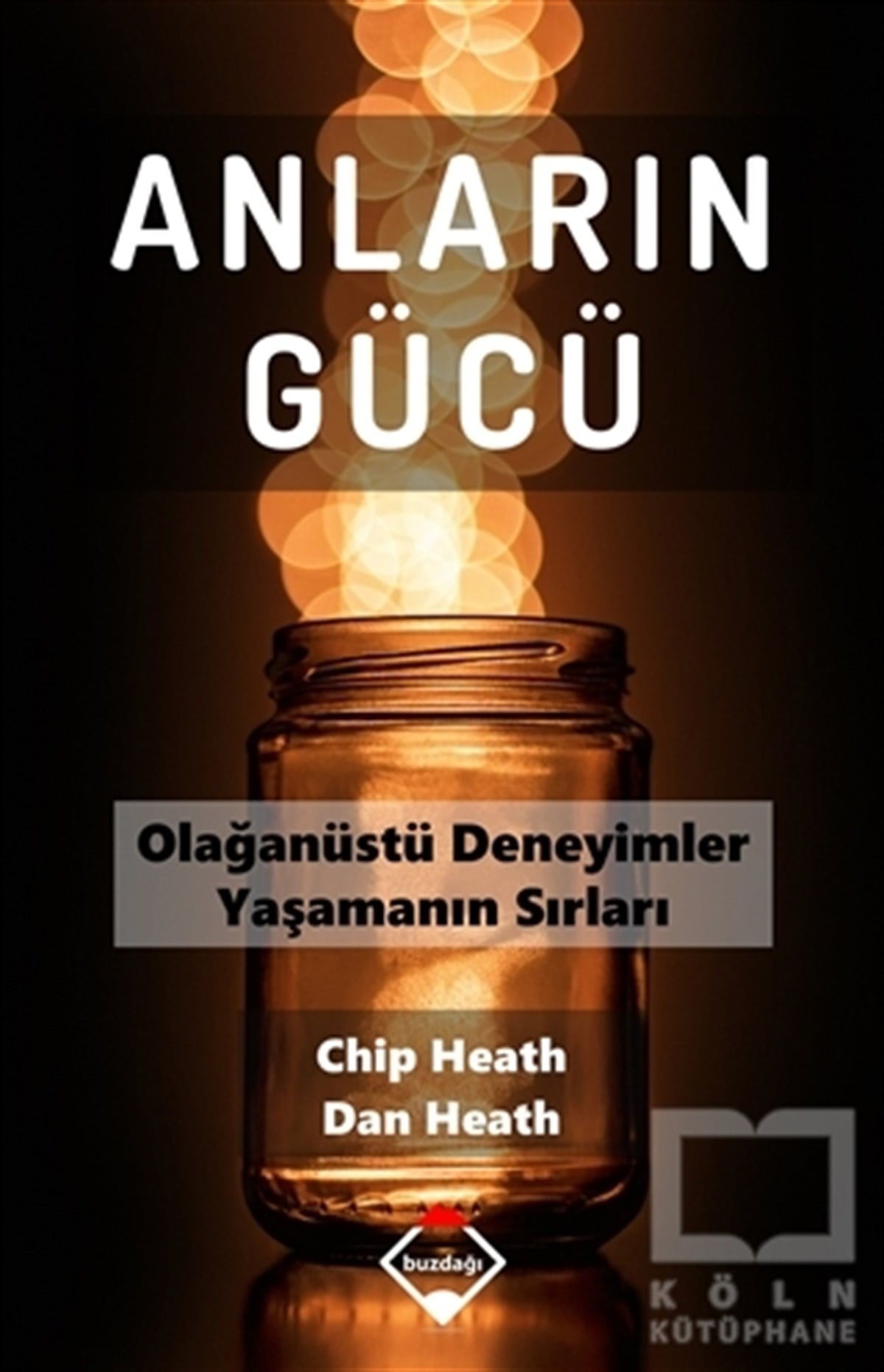 Chip HeathGelişim Psikolojisi KitaplarıAnların Gücü