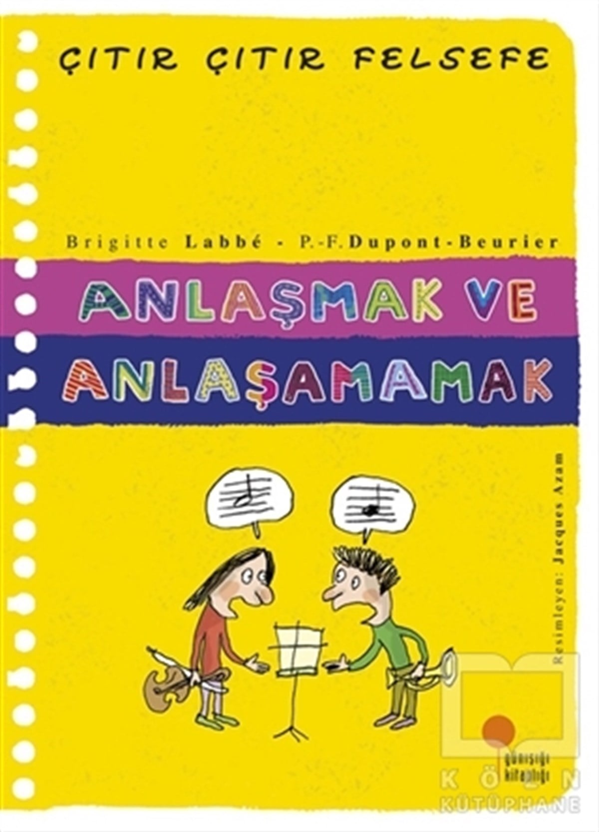 Brigitte LabbeHikayelerAnlaşmak ve Anlaşamamak - Çıtır Çıtır Felsefe 30