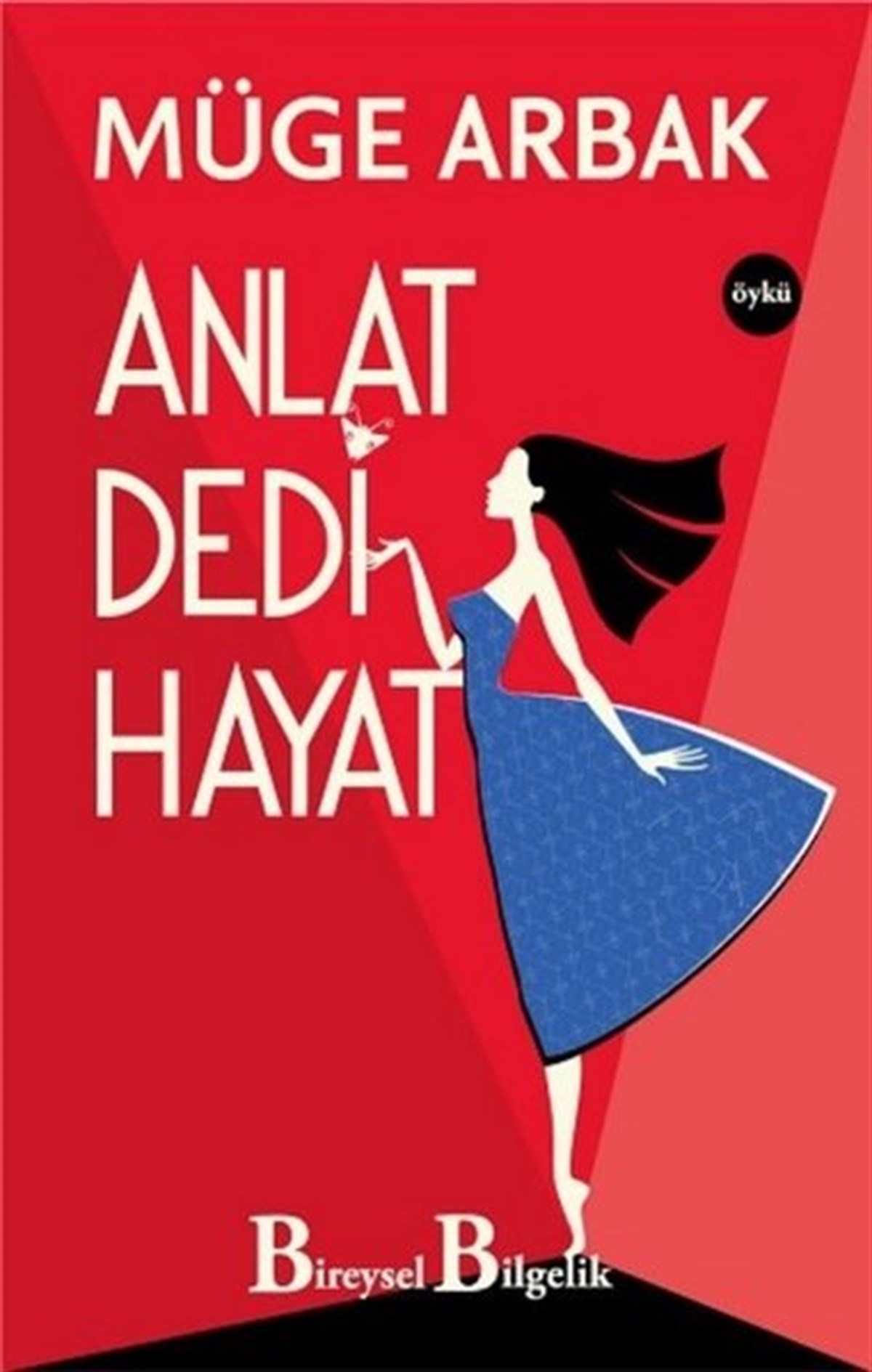 Müge ArbakHikaye (Öykü) KitaplarıAnlat Dedi Hayat