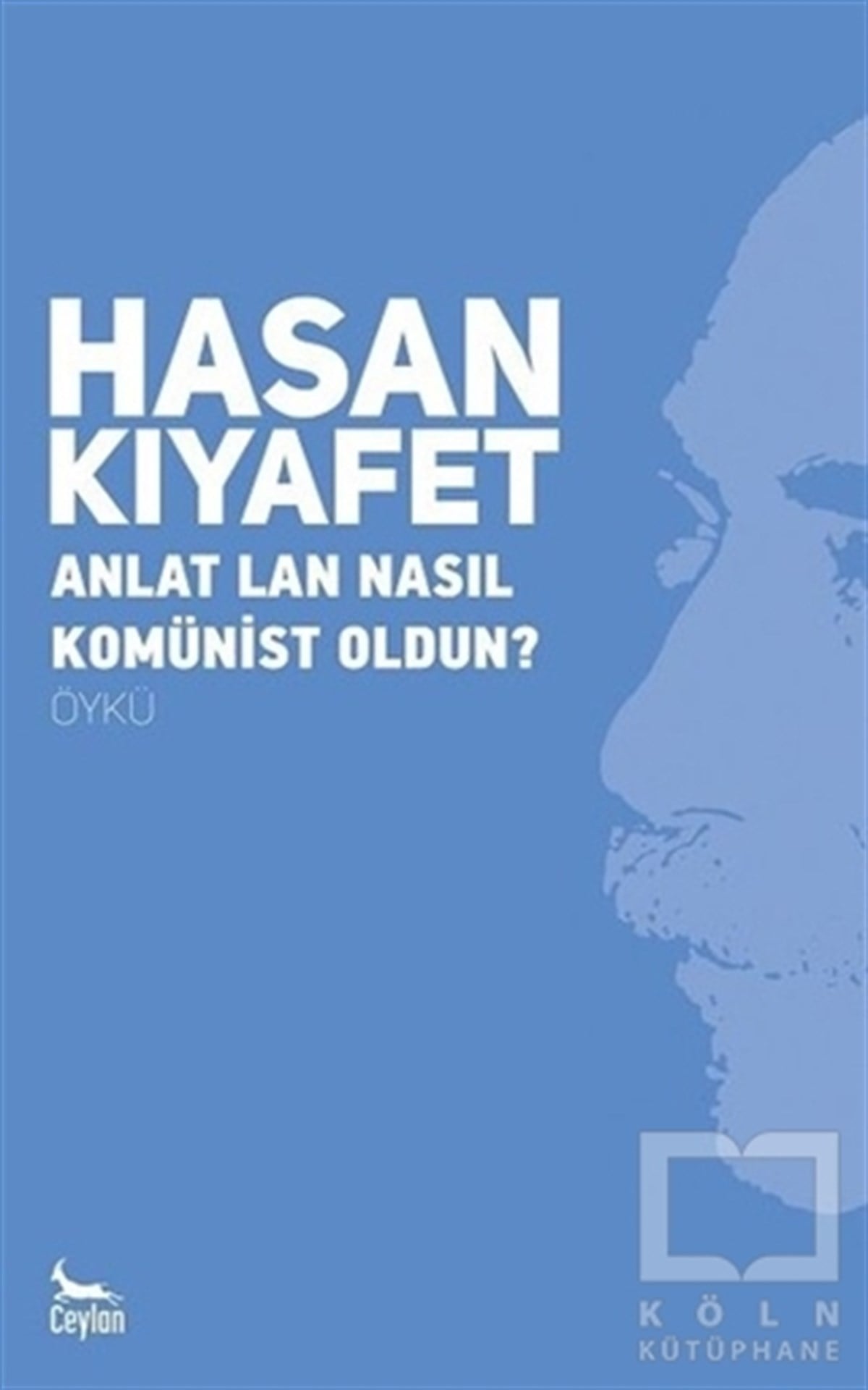 Hasan KıyafetÖyküAnlat Lan Nasıl Komünist Oldun?
