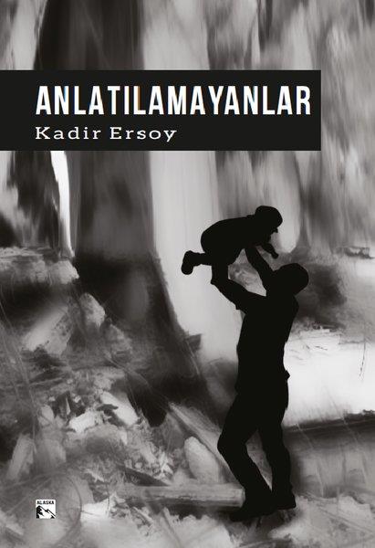 Kadir ErsoyTürk RomaniAnlatılamayanlar