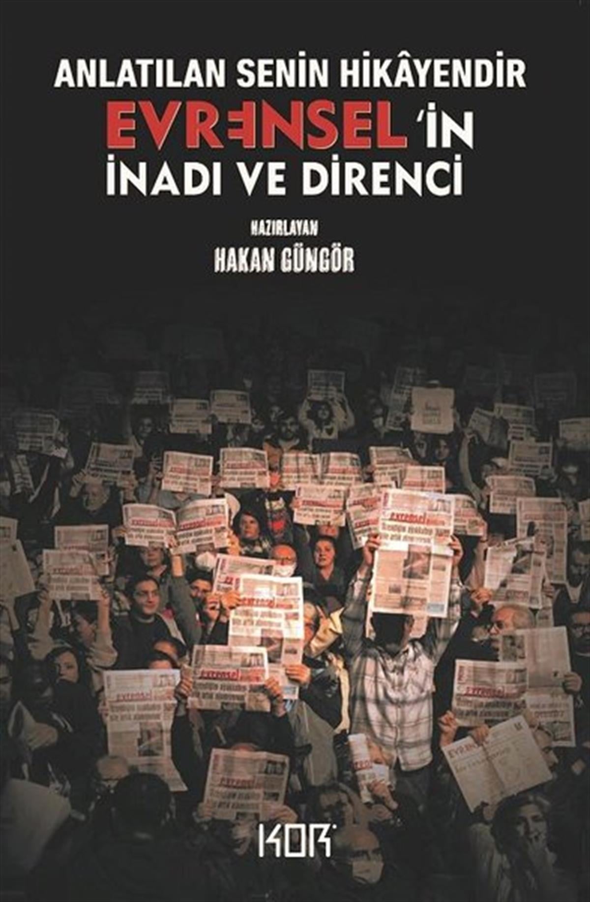 Hakan GüngörAnlatıAnlatılan Senin Hikayendir - Evrensel'in İnadı ve Direnci
