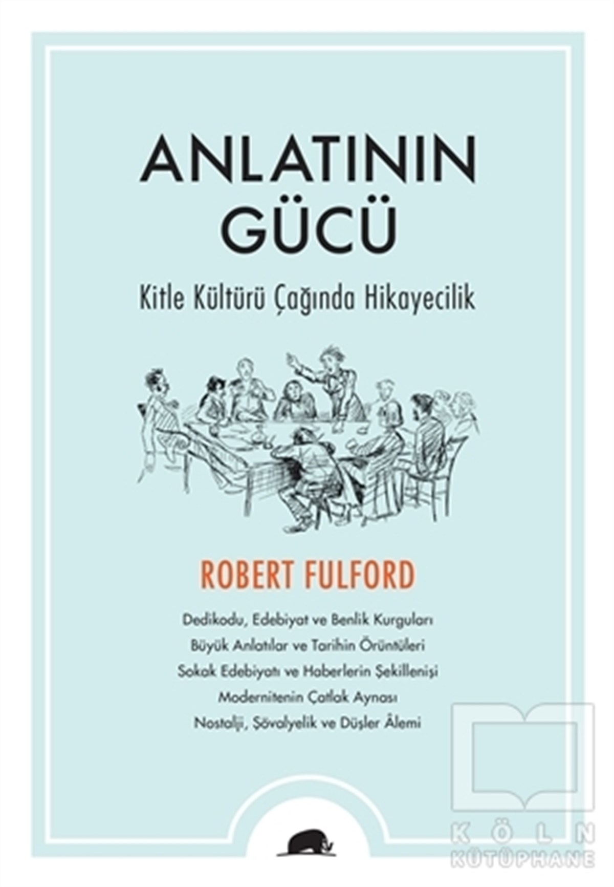 Robert FulfordAraştırma-İnceleme-ReferansAnlatının Gücü