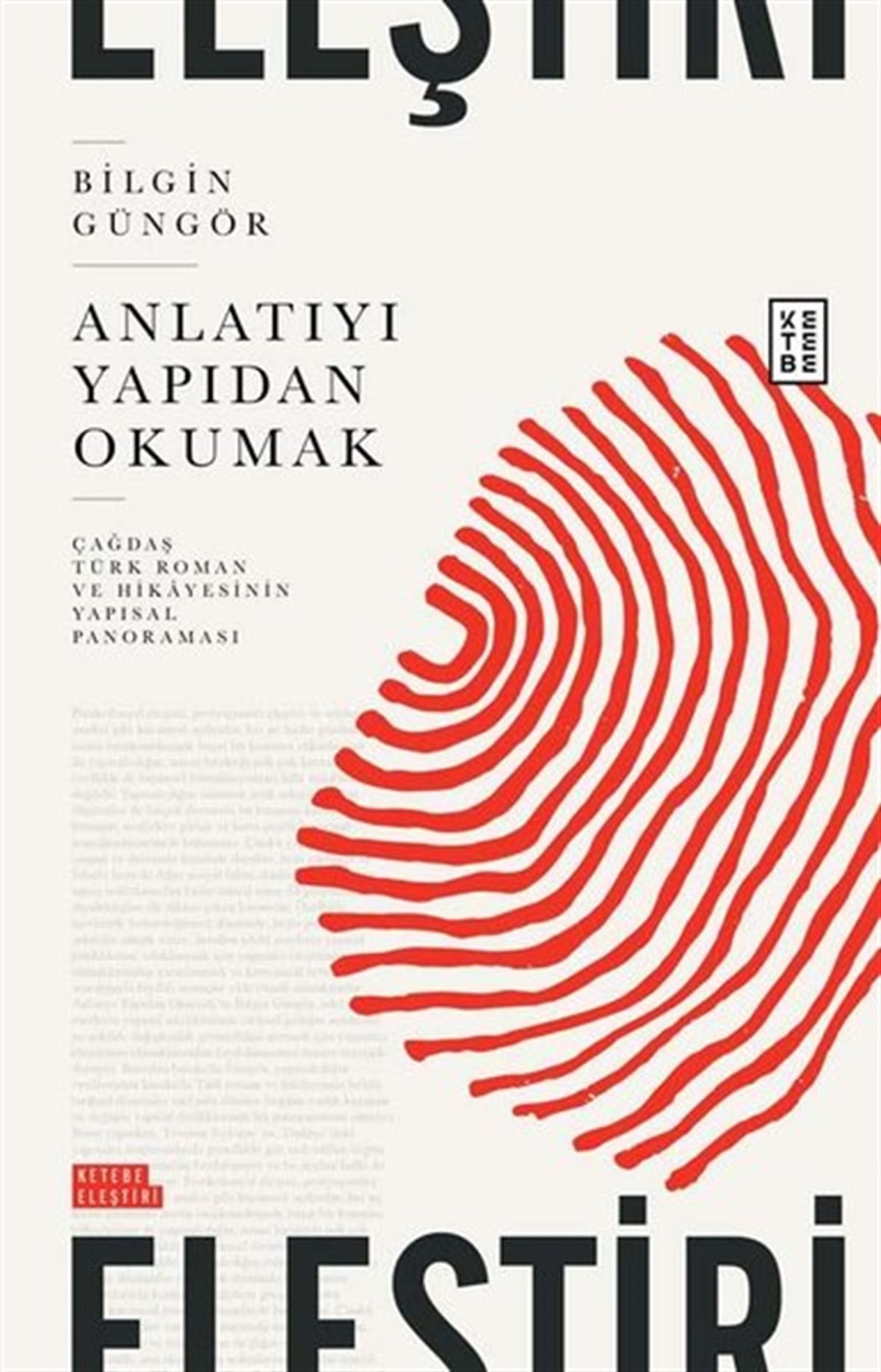 Bilgin GüngörEleştiri & Kuram & İnceleme KitaplarıAnlatıyı Yapıdan Okumak - Çağdaş Türk Roman ve Hikayesinin Yapısal Panoraması