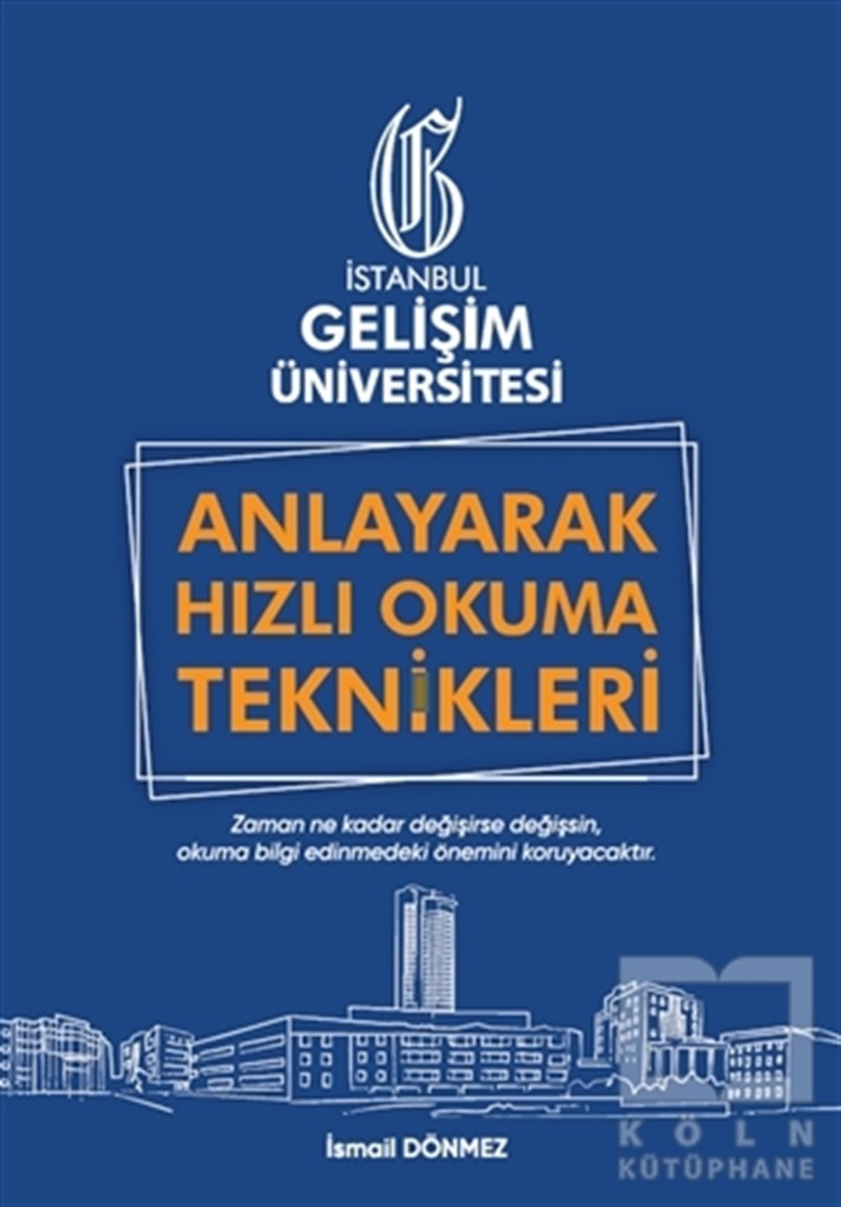 İsmail DönmezDiğerAnlayarak Hızlı Okuma Teknikleri: Anlayarak Çok Hızlı Okuyabilirsin