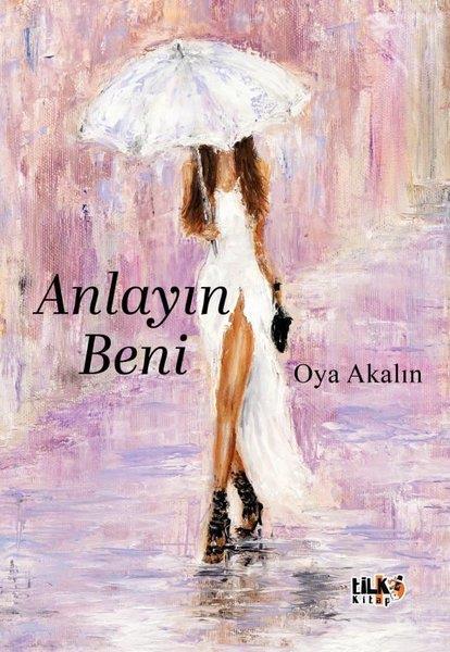 Oya AkalınDeneme KitaplarıAnlayın Beni